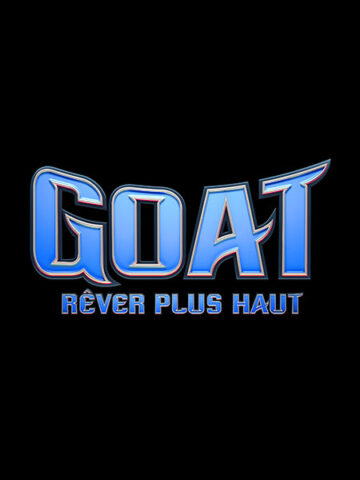 GOAT – Rêver plus haut